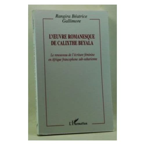 L’Œuvre Romanesque de Calixthe Beyala