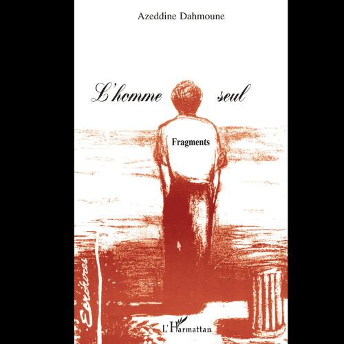 L’homme Seul Fragments